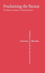 Common Worship: Proclaiming The Passion