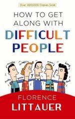 How To Get Along With Difficult People