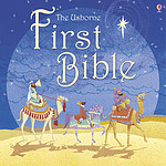 The Usborne First Bible