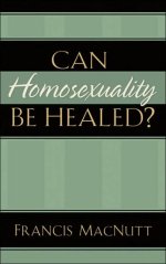Can Homosexuality be Healed?