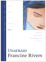 Unafraid: Mary: One of the Five Unlikely Women Who Changed Eternity