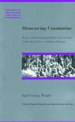 Disavowing Constantine: Mission, Church and the Social Order in the Theologies of John Howard Yoder and Jurgen Moltmann