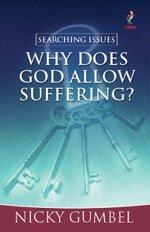 Searching Issues: Why Does God Allow Suffering?