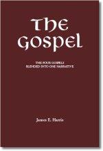 The Gospel: The Four Gospels Blended into One Narrative