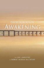 Awakening: the life of Robert Murray Mccheyne :