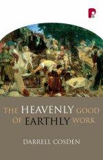 Heavenly Good Of Earthly Work Pb