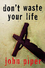 Don't  Waste Your Life 