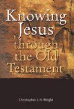 Knowing Jesus Through the Old Testament