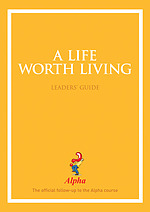A Life Worth Living: Leaders Manual
