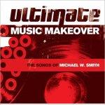 Ultimate Music Makeover CD - the music of Michael W Smith