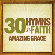 30 Hymns Of The Faith: Amazing Grace CD