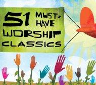 51 Must Have Worship Classics