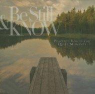 Be Still & Know
