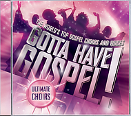 Gotta Have Gospel Ultimate Choirs