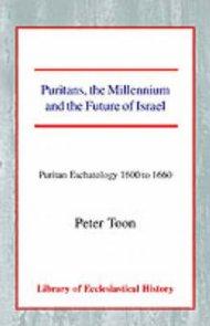 Puritans, the Millennium and the Future of Israel