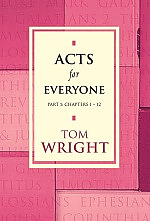 Acts For Everyone Chapters 1-12