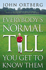 Everybody's Normal Till You Get to Know Them