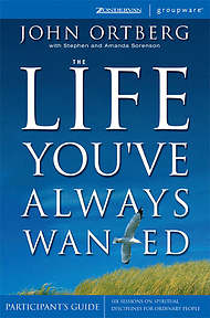 The Life You've Always Wanted: Participant's Guide