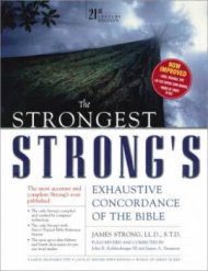 The Strongest Strong's Exhaustive Concordance 21st Century Edition
