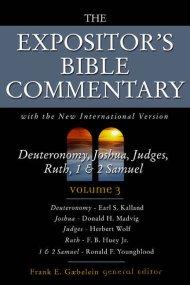 Deuteronomy, Joshua, Judges, Ruth, 1 & 2 Samuel : Expositor's Bible Commentary