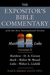 Matthew, Mark, Luke : Vol 8 : Expositor's Bible Commentary