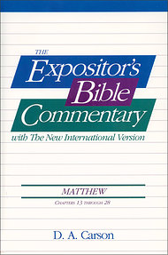 Matthew :13-28 : Expositor's Bible Commentary