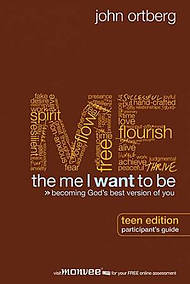 The Me I Want to Be: Participant's Guide Teen Edition