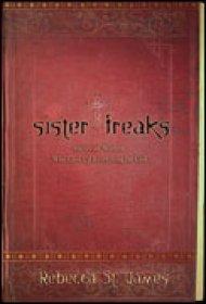 Sister Freaks: Stories of Women Who Gave Up Everything for God