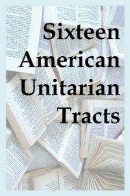 Sixteen American Unitarian Tracts