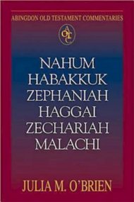Nahum, Habakkuk, Zephaniah, Haggai, Zechariah, Malachi : Abingdon Old Testament Commentary 