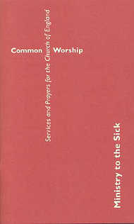Common Worship: Ministry to the Sick  Booklet 