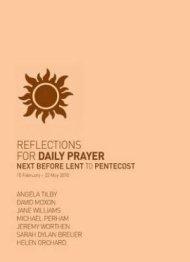 Reflections for Daily Prayer 15 February - 22 May 2010
