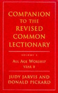 Companion to the Revised Common Lectionary : V. 3. All Age Worship Year B