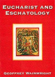 EUCHARIST & ESCHATOLOGY