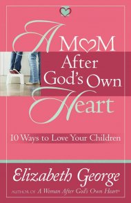 A Mom After God's Own Heart