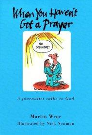 When You Haven't Got a Prayer