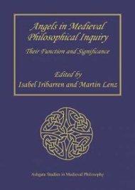 Angels in Medieval Philosophical Inquiry