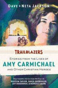 Trailblazers: Stories from the Lives of Amy Carmichael