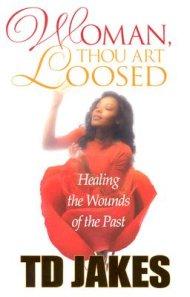 Woman Thou Art Loosed: Healing the Wounds of the Past