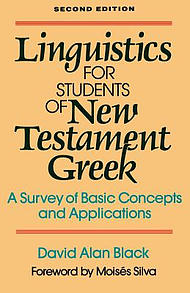 Linguistics for Students of New Testament Greek: A Survey of Basic Concepts and Applications