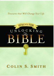 10 Keys for Unlocking the Bible: Treasures That Will Change Your Life
