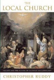 The Local Church: Tillard And the Future of Catholic Ecclesiology