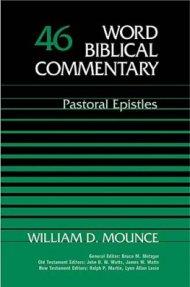 Pastoral Epistles : vol. 46, Word Biblical commentary