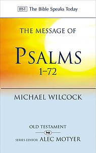 The Message of Psalms 1-72