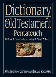 Dictionary of the Old Testament: Pentateuch: A Compendium of Contemporary Biblical Scholarship