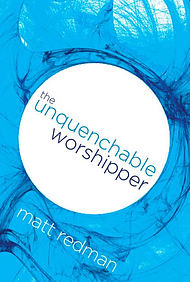 The Unquenchable Worshipper