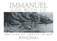 Immanuel, God with Us: the Life of Christ in Art