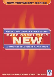 Made Completely New: A Study in Colossians and Philemon (Bible Study Guide)