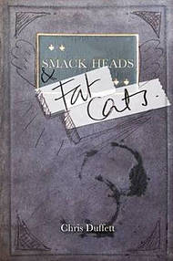 Smack Heads and Fat Cats