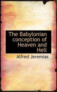 The Babylonian conception of Heaven and Hell